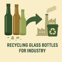 Glass Recycling A Sustainable Option for the Manufacturing Industry
